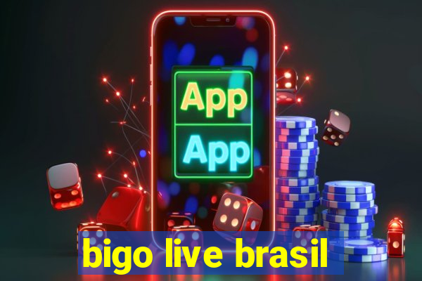 bigo live brasil